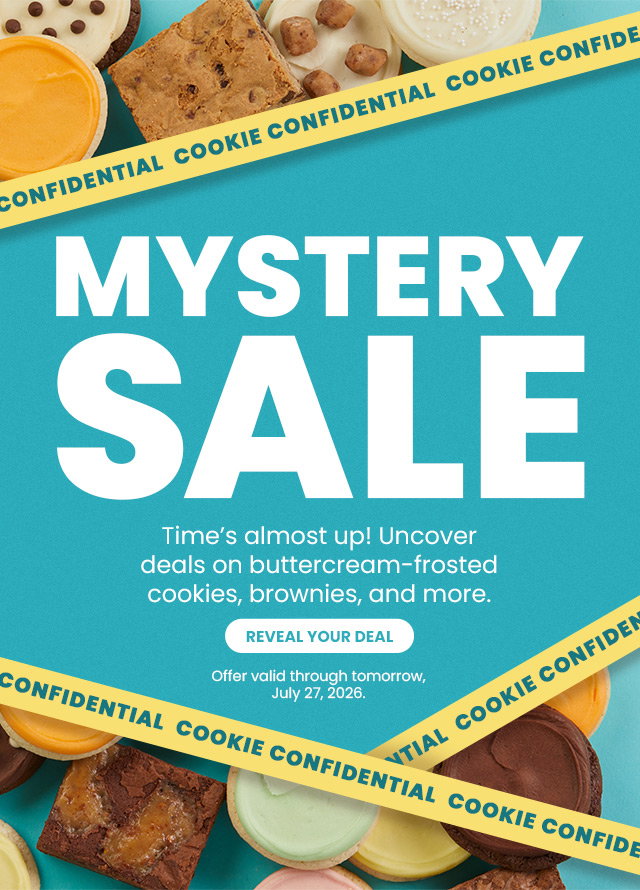 MYSTERY SALE - Time's almost up! Uncover deals on buttercream-frosted cookies, brownies, and more. REVEAL YOUR DEAL