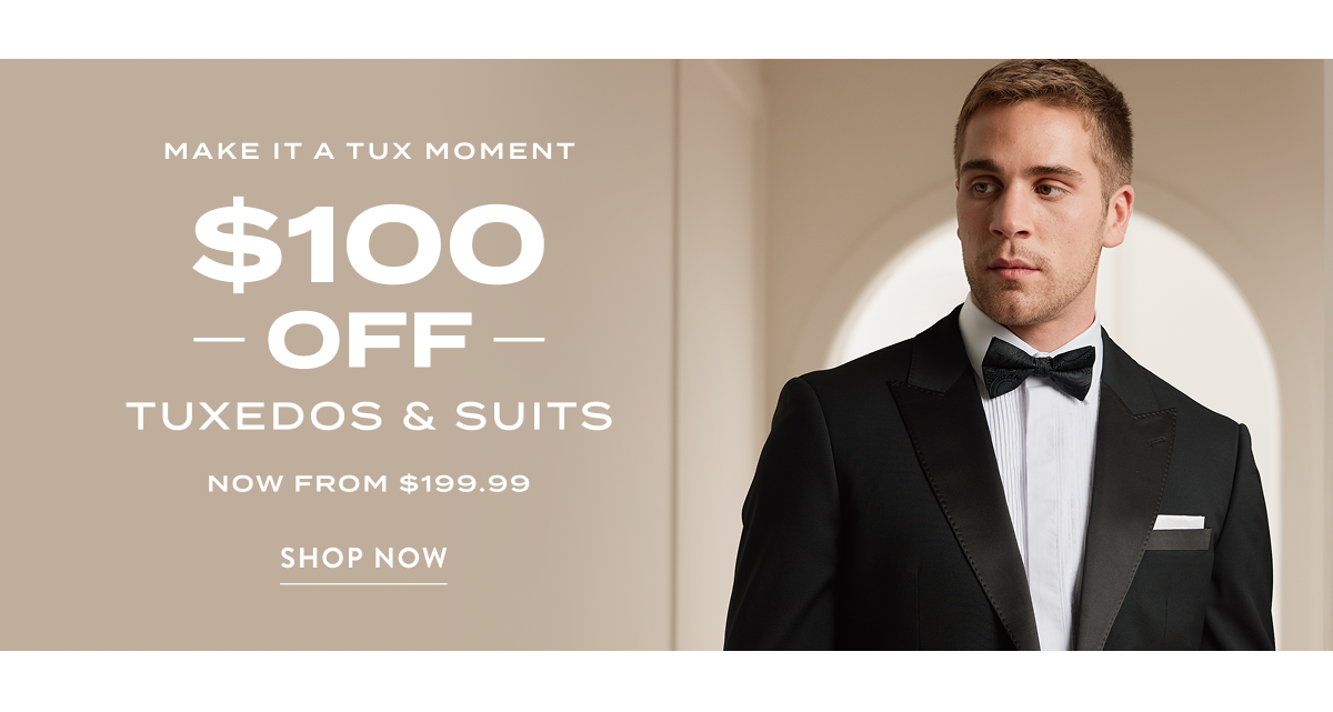 $100 Off Tuxedos & Suits