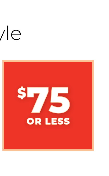 $75 or Less