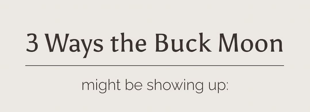 [Title block] 3 Ways the buck moon might be showing up: