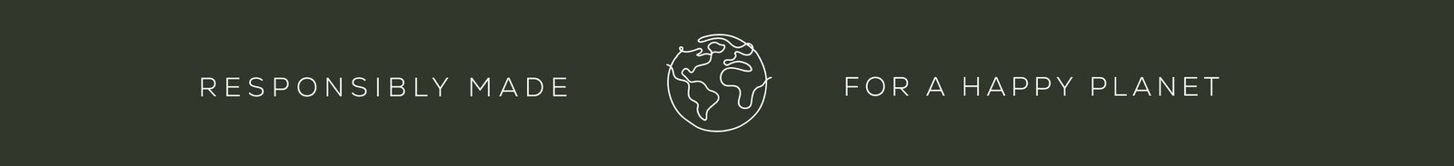 Responsibly made for a happy planet