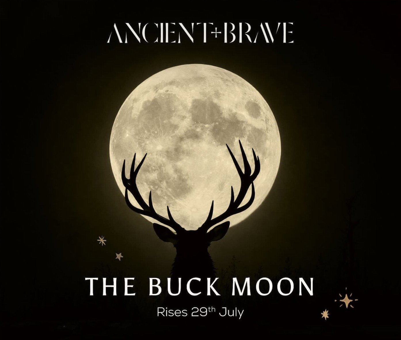 Ancient + Brave logo above a full moon rising behind a stag silhouette. The Buck Moon - rises 29th July.