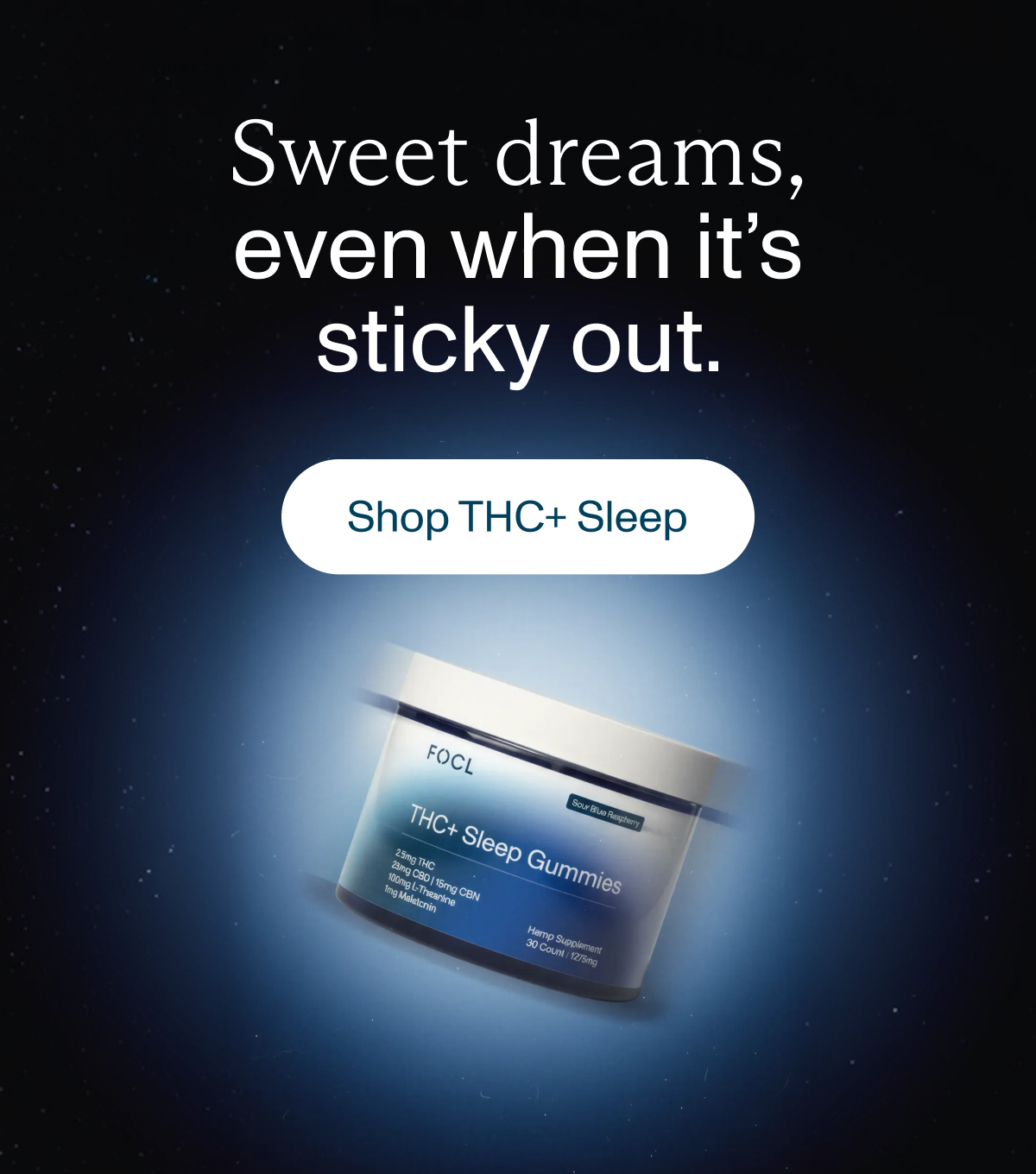 Sweet dreams, even when it's sticky out.