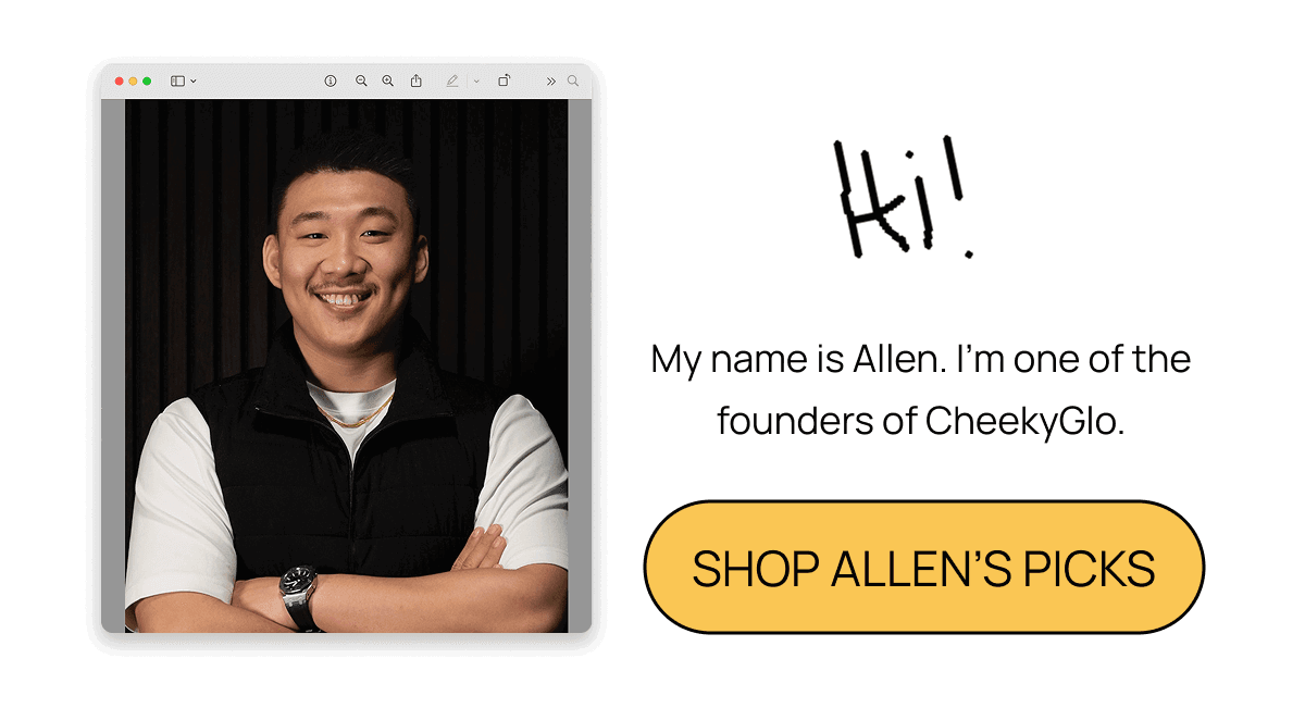 Allen, co-founder of CheekyGlo, smiling with arms crossed beside a handwritten Hi and a Shop Allen's Picks button