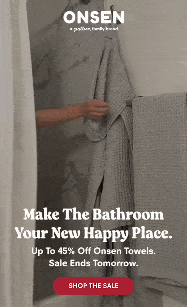 Make the bathroom your new happy place. Up to 45% off Onsen towels. Sale ends tomorrow. | Shop the Sale