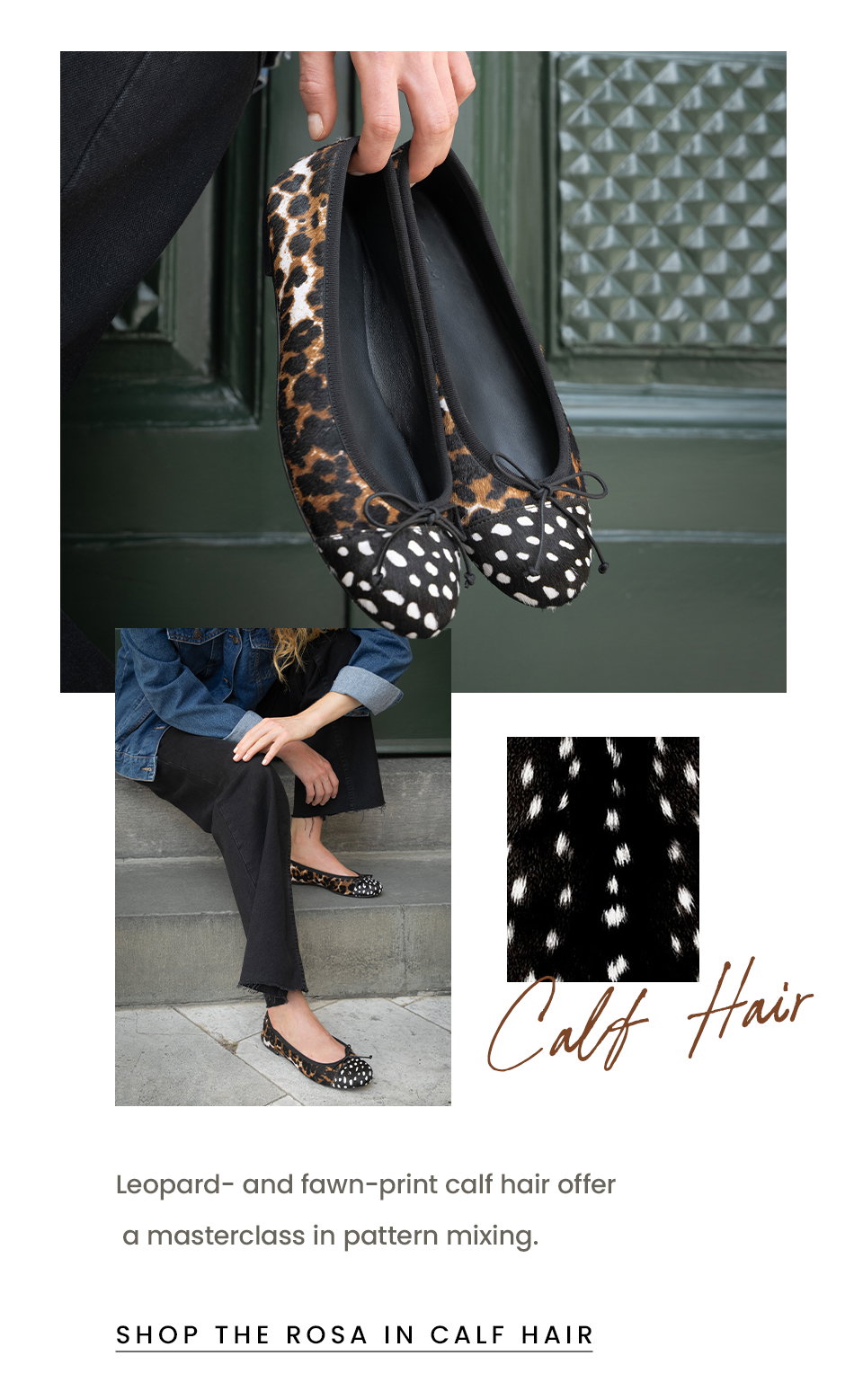 Calf Hair | Leopard- and fawn-print calf hair offer a masterclass in pattern mixing. < Shop The Rosa in Calf Hair >
