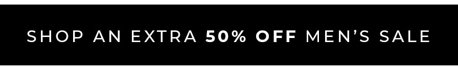 Take a Further 50% Off Sale | Shop Now