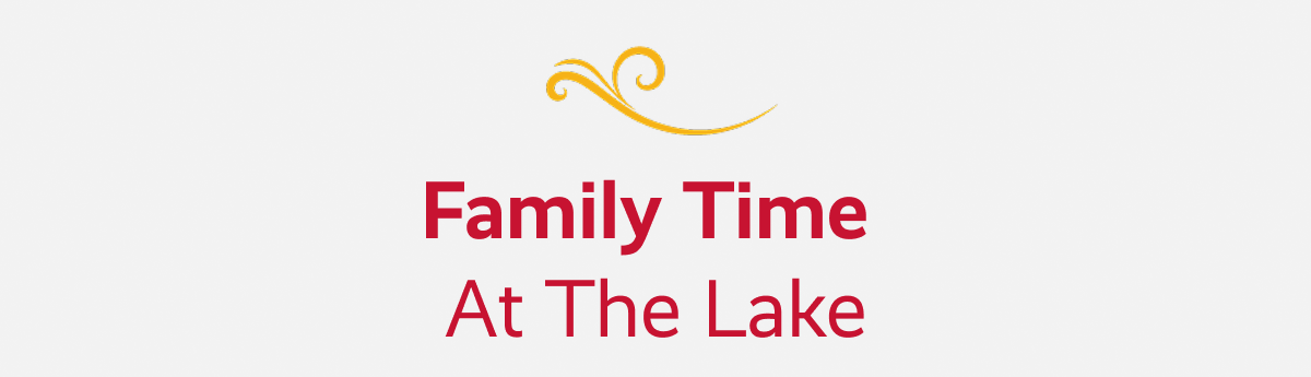 Family time  at the lake