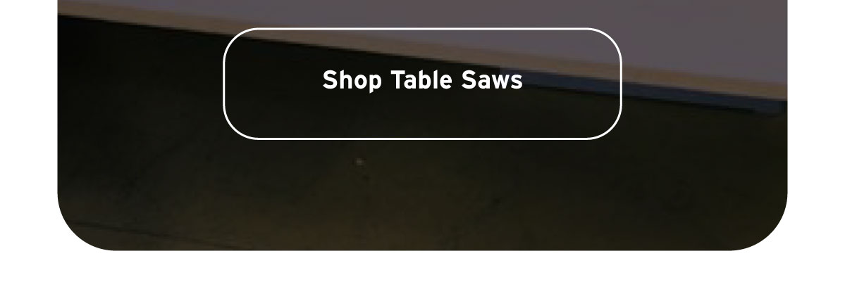 Table Saws