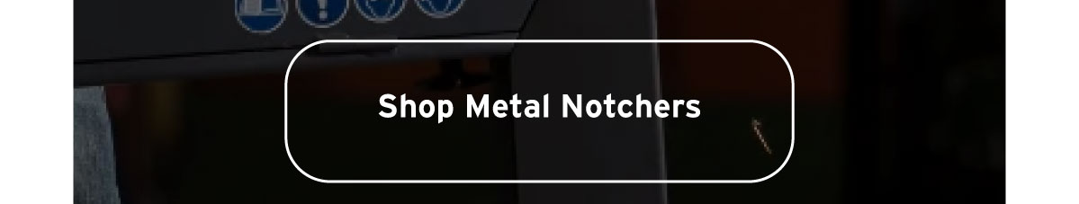 Metal Notchers