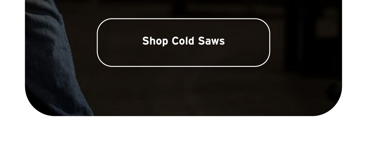 Cold Saws