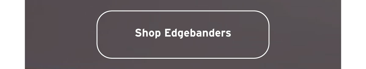 Shop Edgebanders