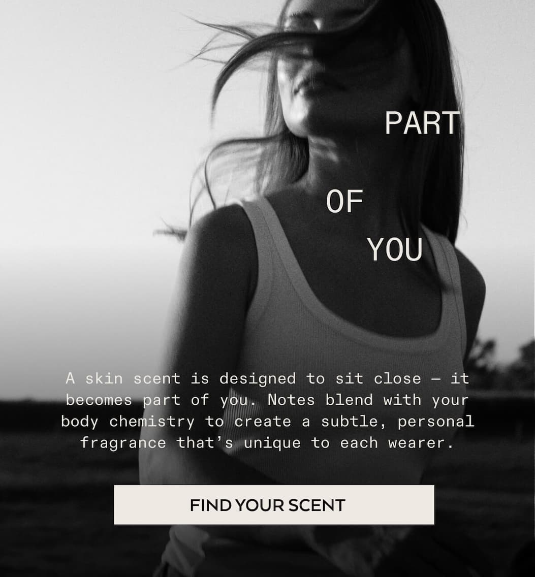 SAME SCENT. TWO WAYS. YOUR PERFECT FIT>