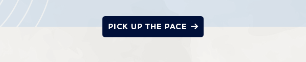 pick up the pace