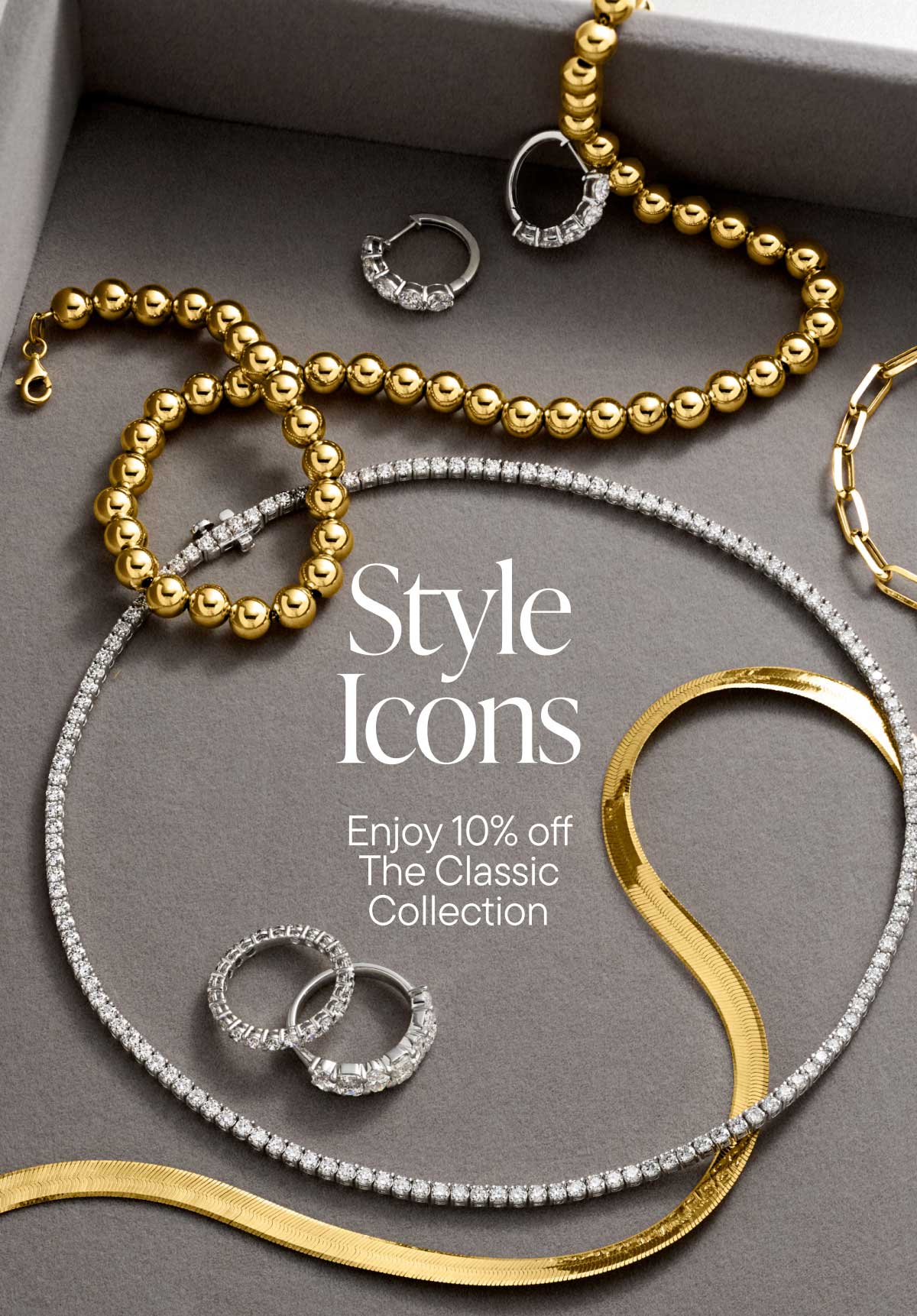 Style Icons. Enjoy 10% off The Classic Collection