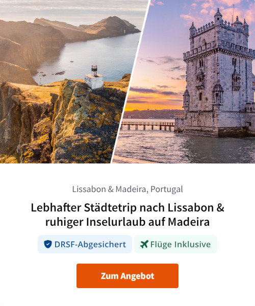 Lebhafter Städtetrip nach Lissabon &amp; ruhiger Inselurlaub auf Madeira