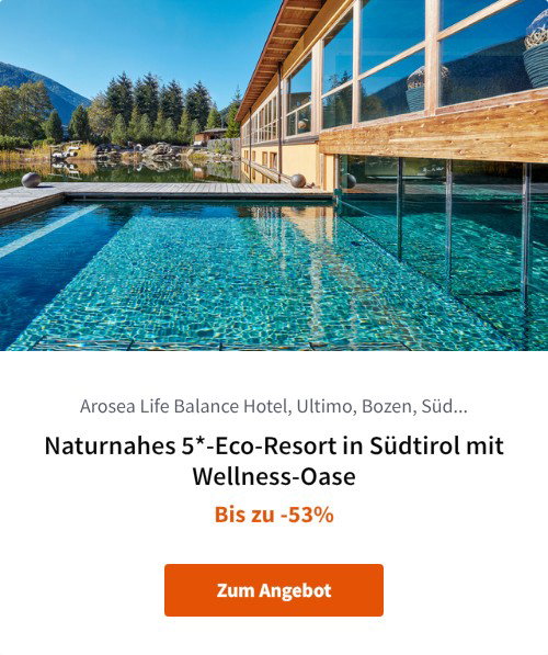 Naturnahes 5*-Eco-Resort in Südtirol mit Wellness-Oase
