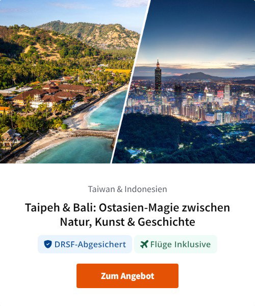 Taipeh &amp; Bali: Ostasien-Magie zwischen Natur, Kunst &amp; Geschichte