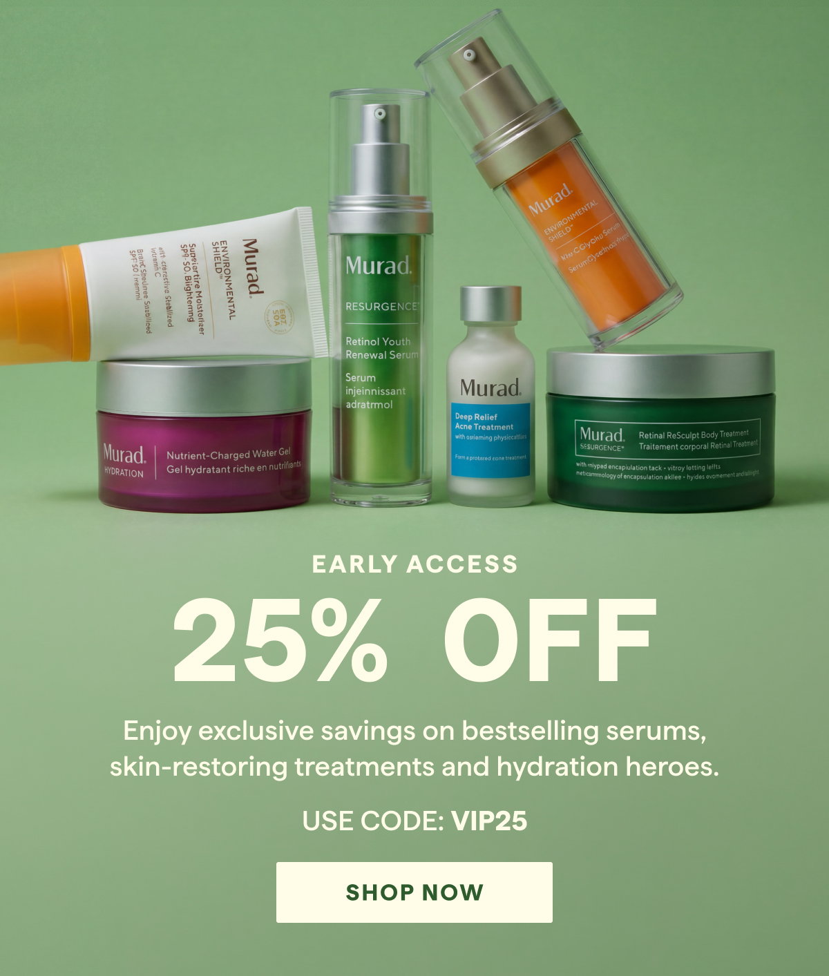 Early Access 25% Off | Use Code VIP25