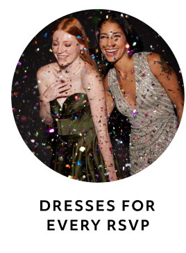 DRESSES FOR EVERY RSVP