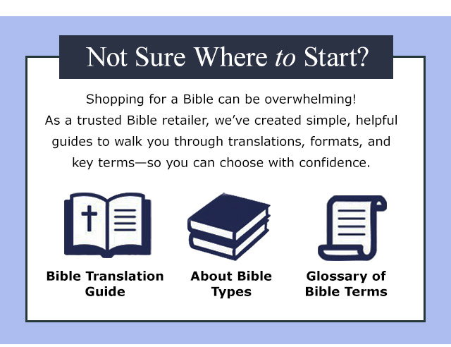 Not Sure Where to Start? Bible Translation Guide | About Bible Types | Glossary of Bible Terms