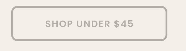 Shop Under $45