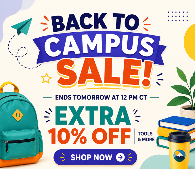 Back to Campus Sale! - Extra 10% off tools & more