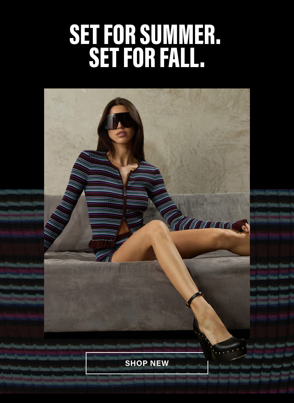 SET FOR SUMMER. SET FOR FALL. ADDY TOP. SHOP NEW
