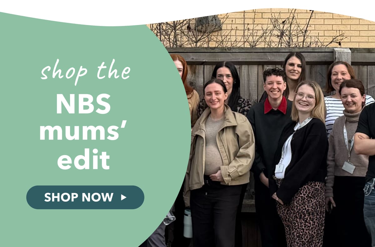 Shop the NBS mums edit - SHOP NOW 