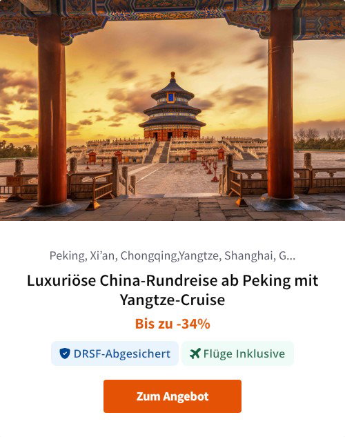 Luxuriöse China-Rundreise ab Peking mit Yangtze-Cruise