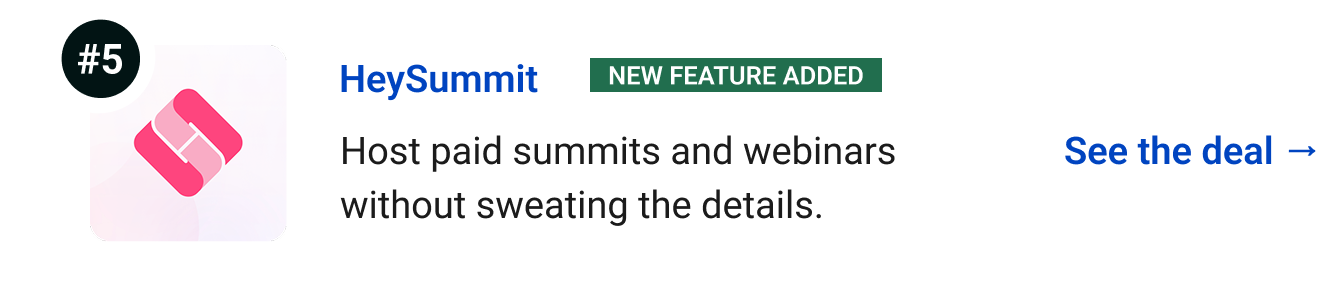 HeySummit (New features added) Host paid summits and webinars without sweating the details. See the deal →