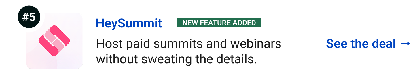 HeySummit (New features added) Host paid summits and webinars without sweating the details. See the deal →
