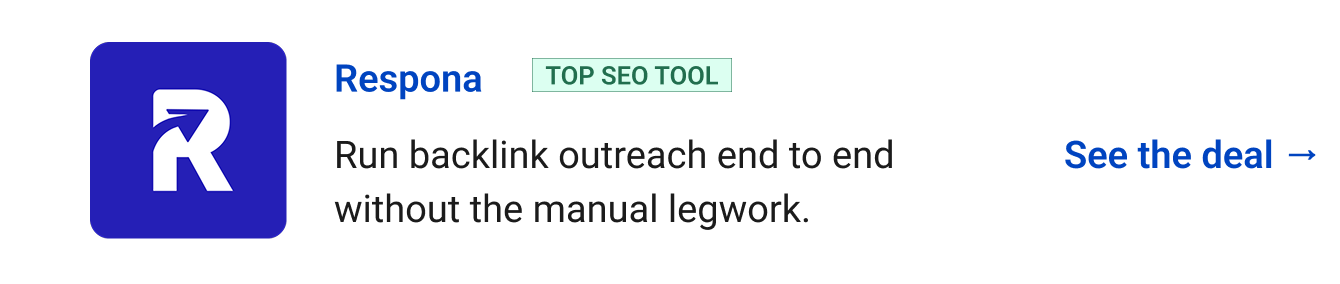 Respona (Top SEO tool) Run backlink outreach end to end without the manual legwork. See the deal →