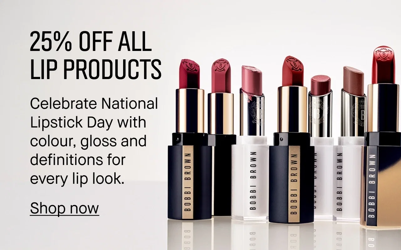 25% off all lip products with a selection of Bobbi Brown lipsticks