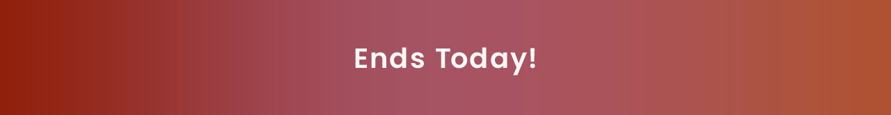 Ends Today!