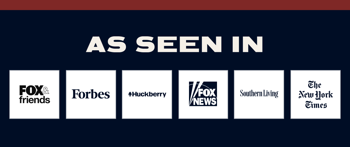 AS SEEN IN | Fox & Friends, Forbes, Huckberry, Fox News, Southern Living, The New York Times