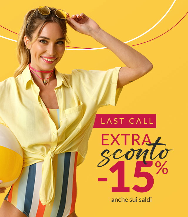 LAST CALL EXTRA 15% SALDI