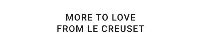 More to love from le creuset