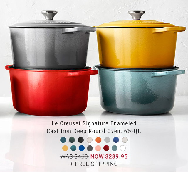 Le Creuset Enameled Cast Iron Signature Deep Round Oven, 6½-Qt. NOW $289.95 + Free Shipping