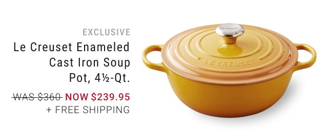 exclusive - Le Creuset Enameled Cast Iron Soup Pot, 4½-Qt. NOW $239.95 + Free Shipping