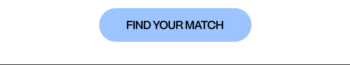 FIND YOUR MATCH