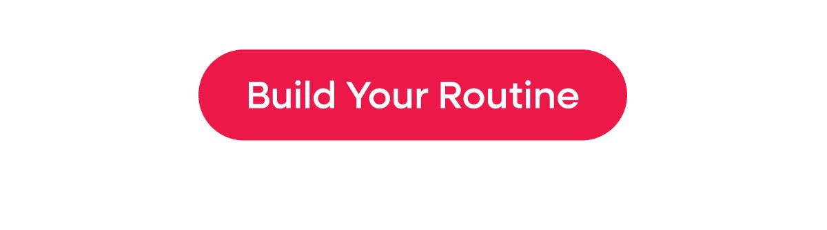 Build Your Routine