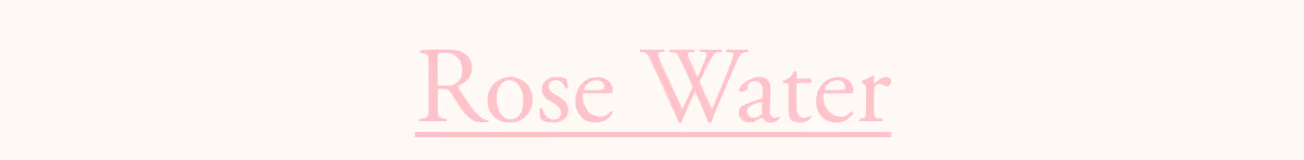 Rose Water