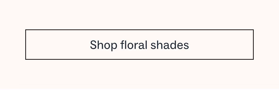 Shop floral shades