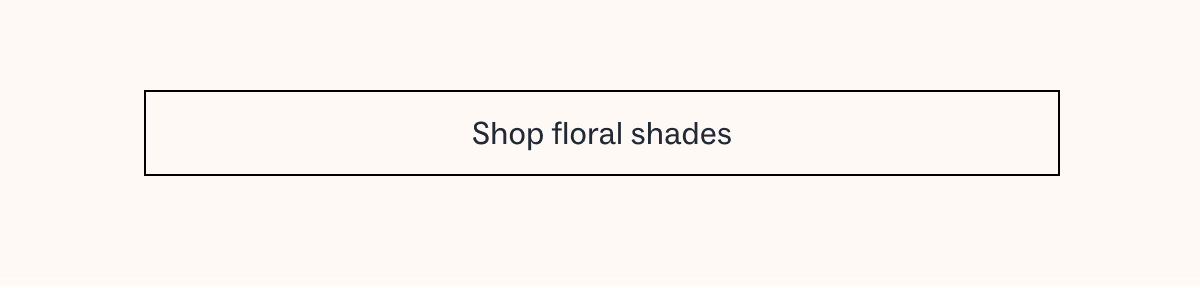 Shop floral shades