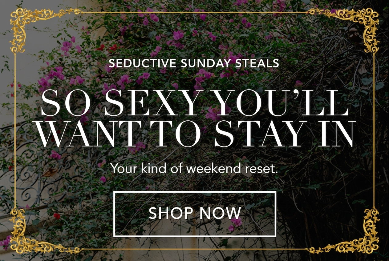 Seductive Sunday Steals [Shop Now]