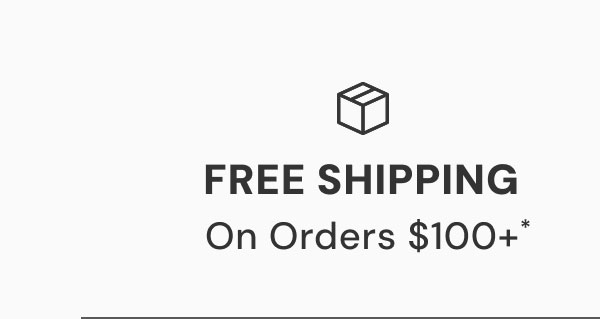 Free Shipping on Orders $100+