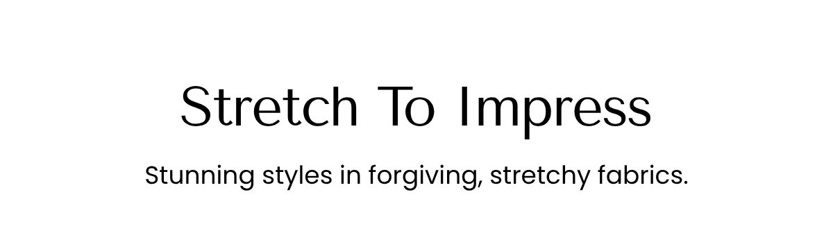 Stretch To Impress