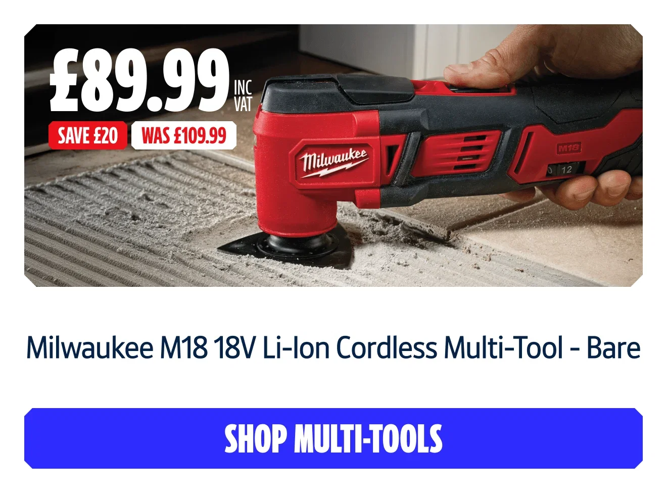 Save £20 on Milwaukee M18 18V Li-Ion Cordless Multi-Tool - Bare. Now £89.99 Inc VAT Was £109.99. Shop multi tools