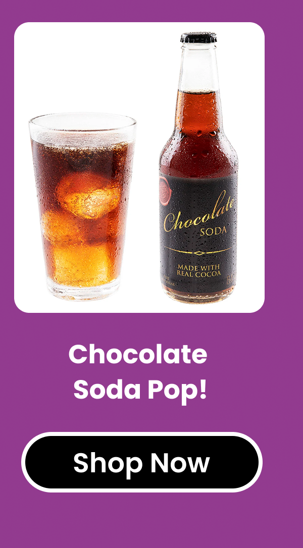Chocolate  Soda Pop!